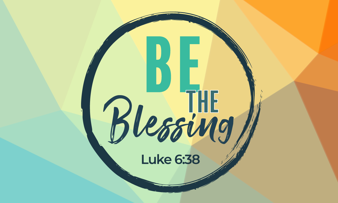 Be the Blessing