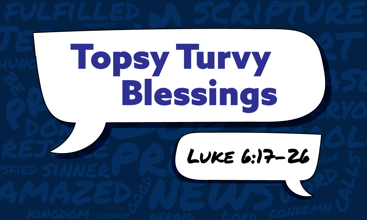 Topsy Turvy Blessings