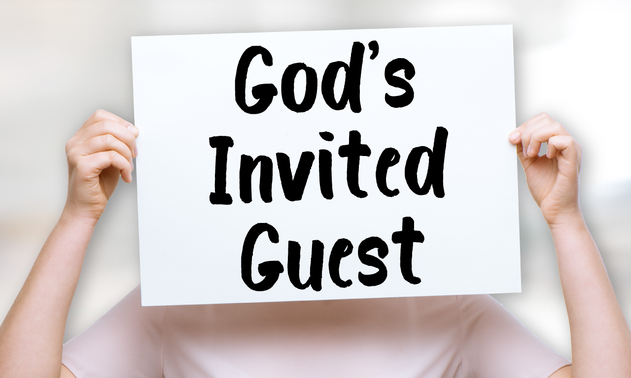 God’s Invited Guest